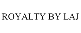 ROYALTY BY LAJ trademark