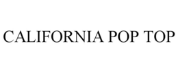 CALIFORNIA POP TOP trademark