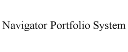 NAVIGATOR PORTFOLIO SYSTEM trademark