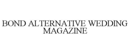 BOND ALTERNATIVE WEDDING MAGAZINE trademark