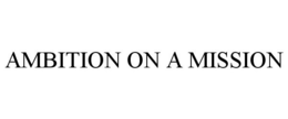 AMBITION ON A MISSION trademark