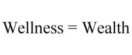 WELLNESS = WEALTH trademark