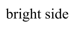 BRIGHT SIDE trademark
