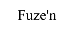 FUZE'N trademark