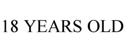 18 YEARS OLD trademark