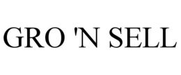 GRO 'N SELL trademark