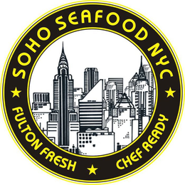 SOHO SEAFOOD NYC FULTON FRESH CHEF READY trademark
