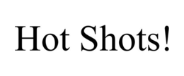 HOT SHOTS! trademark