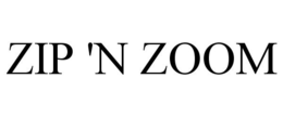 ZIP 'N ZOOM trademark