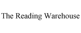 THE READING WAREHOUSE trademark