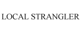 LOCAL STRANGLER trademark