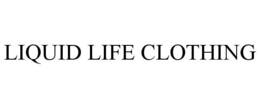 LIQUID LIFE CLOTHING trademark