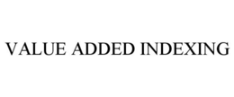 VALUE ADDED INDEXING trademark