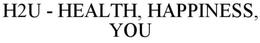 H2U - HEALTH, HAPPINESS, YOU trademark