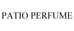 PATIO PERFUME trademark