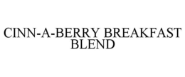 CINN-A-BERRY BREAKFAST BLEND trademark