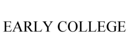 EARLY COLLEGE trademark