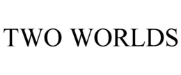 TWO WORLDS trademark