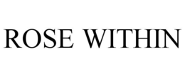 ROSE WITHIN trademark