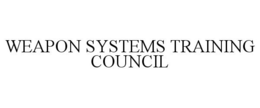 WEAPON SYSTEMS TRAINING COUNCIL trademark