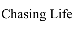CHASING LIFE trademark