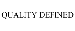 QUALITY DEFINED trademark