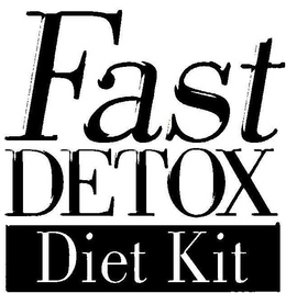FAST DETOX DIET KIT trademark