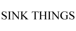 SINK THINGS trademark