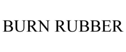 BURN RUBBER trademark