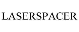 LASERSPACER trademark