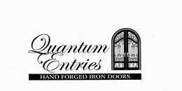 QUANTUM ENTRIES HAND FORGED IRON DOORS trademark