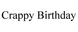 CRAPPY BIRTHDAY trademark