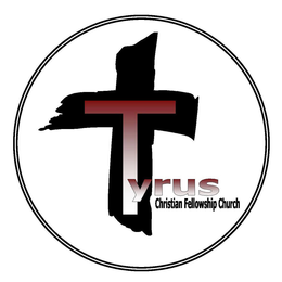TYRUS CHRISTIAN FELLOWSHIP CHURCH trademark