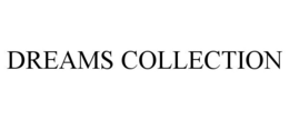 DREAMS COLLECTION trademark