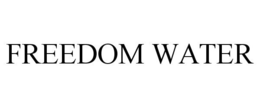 FREEDOM WATER trademark