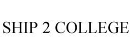 SHIP 2 COLLEGE trademark