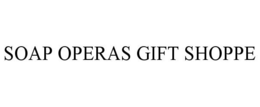 SOAP OPERAS GIFT SHOPPE trademark