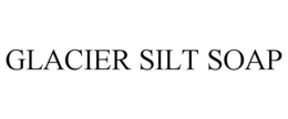 GLACIER SILT SOAP trademark