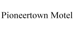 PIONEERTOWN MOTEL trademark