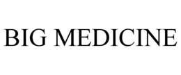 BIG MEDICINE trademark