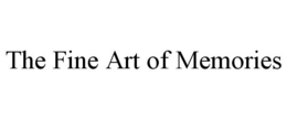 THE FINE ART OF MEMORIES trademark