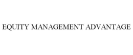 EQUITY MANAGEMENT ADVANTAGE trademark