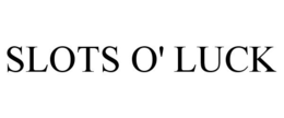 SLOTS O' LUCK trademark