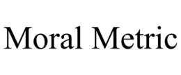 MORAL METRIC trademark