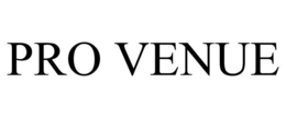 PRO VENUE trademark