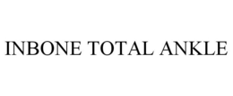 INBONE TOTAL ANKLE trademark