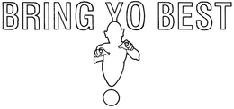 BRING YO BEST trademark
