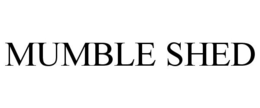 MUMBLE SHED trademark