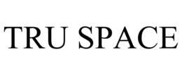 TRU SPACE trademark