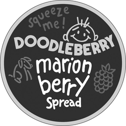 SQUEEZE ME! DOODLEBERRY MARIONBERRY SPREAD trademark